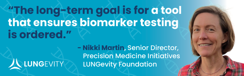 The long-term goal is for a tool that ensures biomarker testing