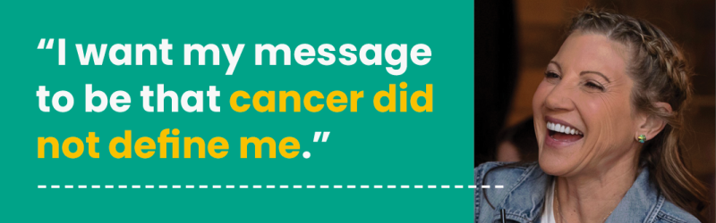 Quote from Jessica, I want my message to be that cancer did not define me.