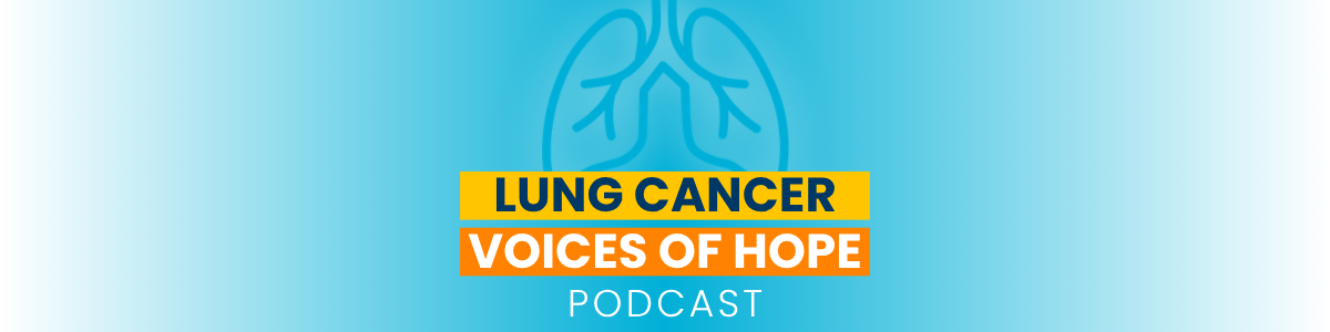 lung cancer voices of hope podcast