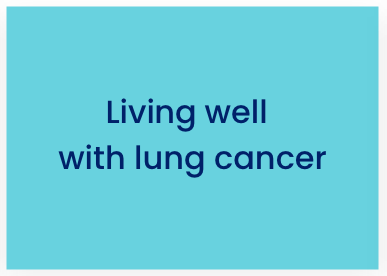 Living well with lung cancer