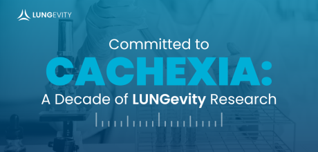 ten years of lungevity researching cachexia