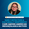 american indian and alaska native early detection and care
