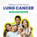 talking with kids about lung cancer